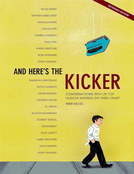 And Here's the Kicker: Conversations with 21 Top Humor Writers On