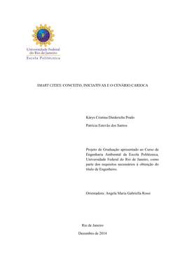 SMART CITIES: CONCEITO, INICIATIVAS E O CENÁRIO CARIOCA Kárys Cristina Diederichs Prado Patrícia Estevão Dos Santos Projeto