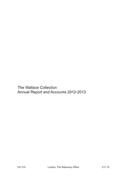 The Wallace Collection Annual Report and Accounts 2012-13 HC 315 Session 2013-2014
