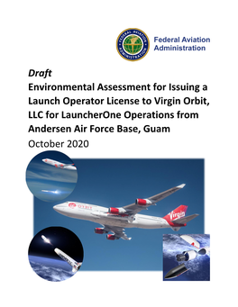 Draft Environmental Assessment for Issuing a Launch Operator License to Virgin Orbit, LLC for Launcherone Operations from Andersen Air Force Base, Guam October 2020