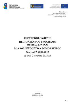 USZCZEGÓŁOWIENIE REGIONALNEGO PROGRAMU OPERACYJNEGO DLA WOJEWÓDZTWA POMORSKIEGO NA LATA 2007-2013 (Z Dnia 2 Sierpnia 2012 R.)