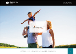 INTRODUCING PIMPAMA VILLAGE, PIMPAMA 1 GALLERY HOMES About Us