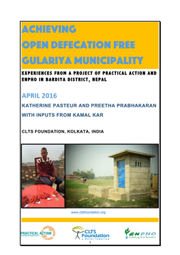 Achieving Open Defecation Free Gulariya Municipality Experiences from a Project of Practical Action and Enpho in Bardiya District, Nepal