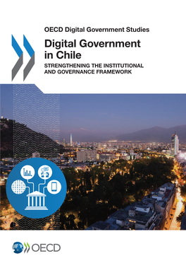 Digital Government in Chile OECD Digital Government Studies Strengthening the Institutional and Governance Framework Digital Government Contents Chapter 1