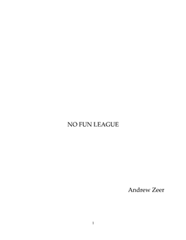 NO FUN LEAGUE Andrew Zeer