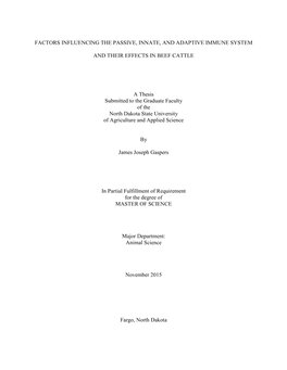 FACTORS INFLUENCING the PASSIVE, INNATE, and ADAPTIVE IMMUNE SYSTEM and THEIR EFFECTS in BEEF CATTLE a Thesis Submitted To