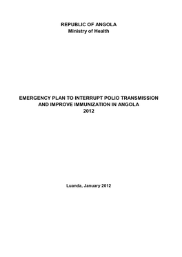 REPUBLIC of ANGOLA Ministry of Health EMERGENCY PLAN to INTERRUPT POLIO TRANSMISSION and IMPROVE IMMUNIZATION in ANGOLA 2012