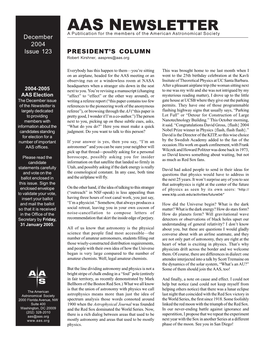 AAS NEWSLETTER a Publication for the Members of the American Astronomical Society December 2004 Issue 123 PRESIDENT’S COLUMN Robert Kirshner, Aaspres@Aas.Org