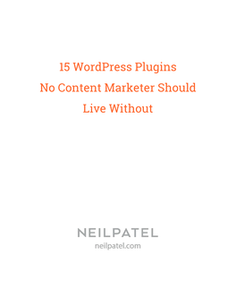 15 Wordpress Plugins No Content Marketer Should Live Without
