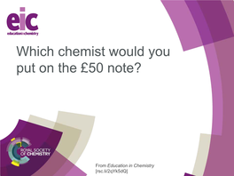 Which Chemist Would You Put on the £50 Note?