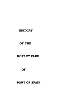 History of the Rotary Club of Port of Spain, Which Includes All Major Events Since the Year 1957, When the Club Was Founded, Is About People