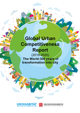 Global Urban Competitiveness Report (2019-2020) the World:300 Years of Transformation Into City Global Urban Competitiveness Report (2019-2020)
