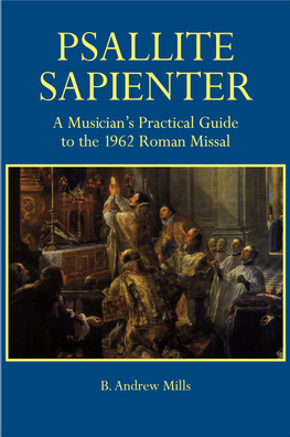 PSALLITE SAPIENTER Psallite Sapienter Sing Ye Praises with Understanding (Psalm 46.7) PSALLITE SAPIENTER