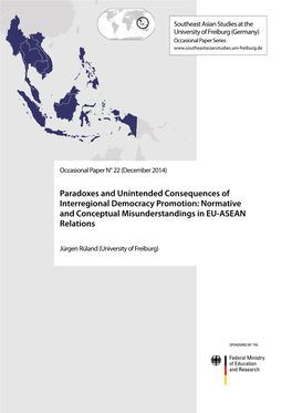 Paradoxes and Unintended Consequences of Interregional D Em Ocracy Prom Otion: N Orm Ative and Conceptual Misunderstandings in EU -ASEAN Relations