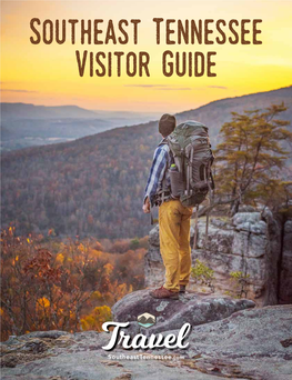 Southeast Tennessee Visitor Guide Southeast Tennessee Visitor Guide