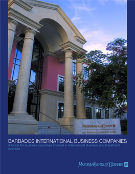 BARBADOS INTERNATIONAL BUSINESS COMPANIES a Guide for Business Executives Involved in International Business and Investment Activities