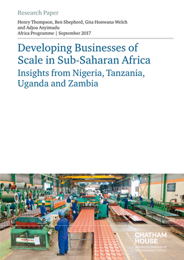 Developing Businesses of Scale in Sub-Saharan Africa Insights from Nigeria, Tanzania, Uganda and Zambia Contents