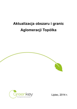 Aglomeracja Topólka Została Wyznaczona Przez Sejmik Województwa Kujawsko- Pomorskiego W Dniu 26 Października 2009 R