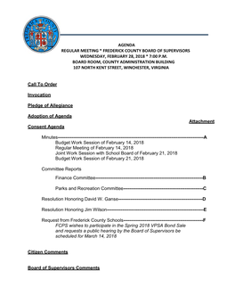 Agenda Regular Meeting * Frederick County Board of Supervisors Wednesday, February 28, 2018 * 7:00 P.M. Board Room, County Admin