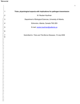 1 Ticks: Physiological Aspects with Implications for Pathogen Transmission 1 W. Reuben Kaufman 2 Department of Biological Scienc