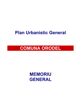 Plan Urbanistic General COMUNA ORODEL MEMORIU