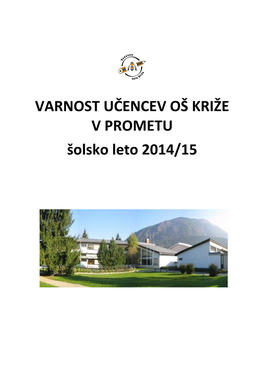 VARNOST UČENCEV OŠ KRIŽE V PROMETU Šolsko Leto 2014/15