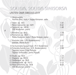 SOUDA, SOUDA SINISORSA LASTEN OMA SIBELIUS-LEVY 1 Vesipisaroita Yoshiko Arai, Viulu • Seppo Kimanen, Sello 2 Valse, Op