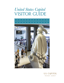 United States Capitol VISITOR Guide WELCOME to the U.S