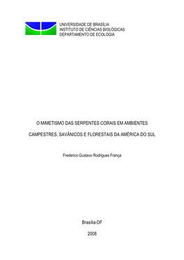 O MIMETISMO DAS SERPENTES CORAIS EM AMBIENTES CAMPESTRES, SAVÂNICOS E FLORESTAIS DA AMÉRICA DO SUL Brasília-DF 2008