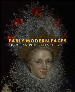 Early Modern Faces Brings Together Nearly Ninety Paintings and Prints by Artists from Veronese and Rembrandt to Goya and Van Dyck