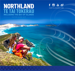 INCLUDING the BAY of ISLANDS VISITOR GUIDE 2019 Welcome to Northland Piki Mai Taku Manu, Kake Mai Taku Manu