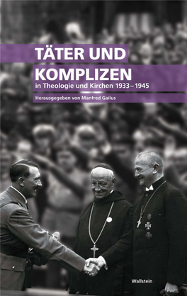 Täter Und Komplizen in Theologie Und Kirchen 1933-1945