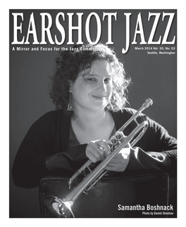 Samantha Boshnack Photo by Daniel Sheehan LETTER from the DIRECTOR EARSHOT JAZZ a Mirror and Focus for the Jazz Community