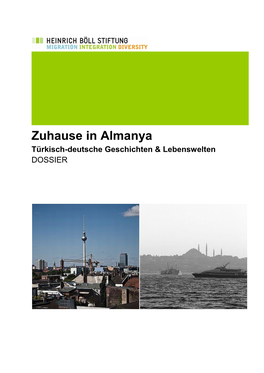 Zuhause in Almanya Türkisch-Deutsche Geschichten & Lebenswelten DOSSIER