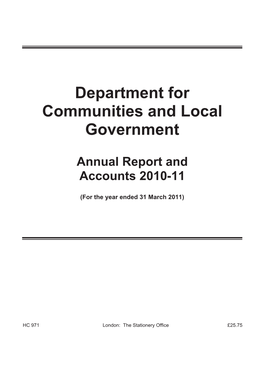 Department for Communities and Local Government Annual Report and Accounts 2010-11 (For the Year Ended 31 March 2011) HC