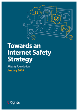 FINAL 5Rights Foundation Towards an Internet Safety Strategy January