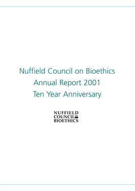 Nuffield Council on Bioethics Annual Report 2001 Ten Year Anniversary Published by Nuffield Council on Bioethics 28 Bedford Square London WC1B 3JS
