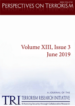 Volume XIII, Issue 3 June 2019 PERSPECTIVES on TERRORISM Volume 13, Issue 3