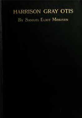 The Life and Letters of Harrison Gray Otis, Federalist, 1765-1848