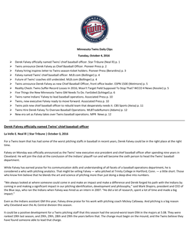 Minnesota Twins Daily Clips Tuesday, October 4, 2016 Derek Falvey Officially Named Twins' Chief Baseball Officer. Star Tribu