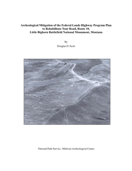 Archeological Mitigation of the Federal Lands Highway Program Plan to Rehabilitate Tour Road, Route 10, Little Bighorn Battlefield National Monument, Montana