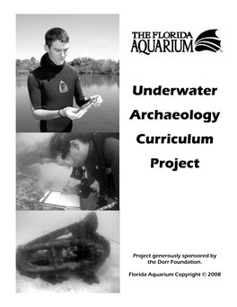 Underwater Archaeology Curriculum Project Is Designed for Grades 7-10, Although Lessons May Be Adapted for Younger Or Older Grade Levels