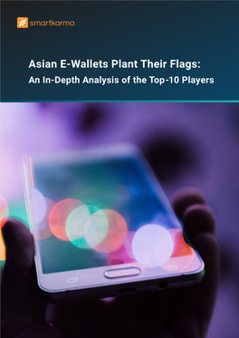 Asian E-Wallets Plant Their Flags: an In-Depth Analysis of the Top-10 Players Research Reinvented