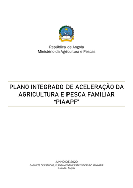 Plano Integrado De Aceleração Da Agricultura E Pesca Familiar “Piaapf”