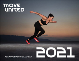 ADAPTIVE SPORTS CALENDAR 2021 SPORTS MAKE US MORE Sports Make Us More—More Determined, More Powerful, More Ourselves