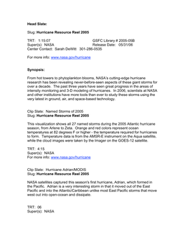 Head Slate: Slug: Hurricane Resource Reel 2005 TRT: 1:15:07 GSFC Library # 2005-05B Super(S): NASA Release Date: 05/31/06 C