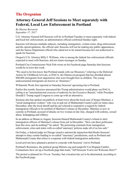The Oregonian Attorney General Jeff Sessions to Meet Separately with Federal, Local Law Enforcement in Portland by Maxine Bernstein September 17, 2017 U.S
