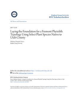 Laying the Foundation for a Fremont Phytolith Typology Using Select Plant Species Native to Utah County Madison Natasha Pearce Brigham Young University