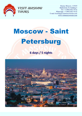 Moscow, 115419 Shabolovka 34, Building 5 Tel: +7 (985) 662-74-52 Whatsapp: +7 (985) 662-74-52 E-Mail: Booking@Visitmoscowtours.Com