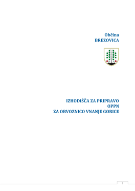 Občina BREZOVICA IZHODIŠČA ZA PRIPRAVO OPPN ZA OBVOZNICO VNANJE GORICE